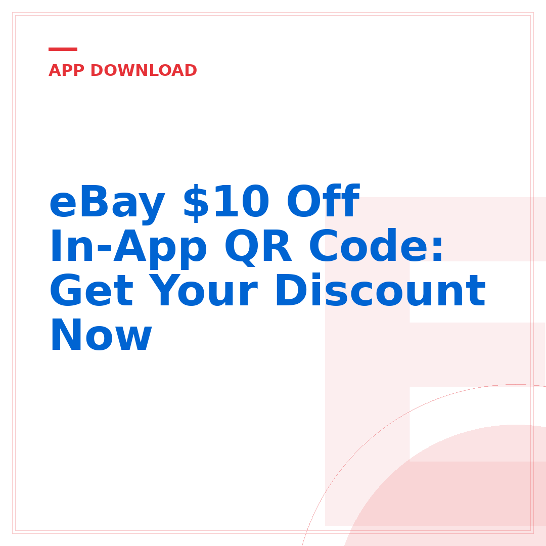 eBay $10 Off In-App QR Code: Get Your Discount Now