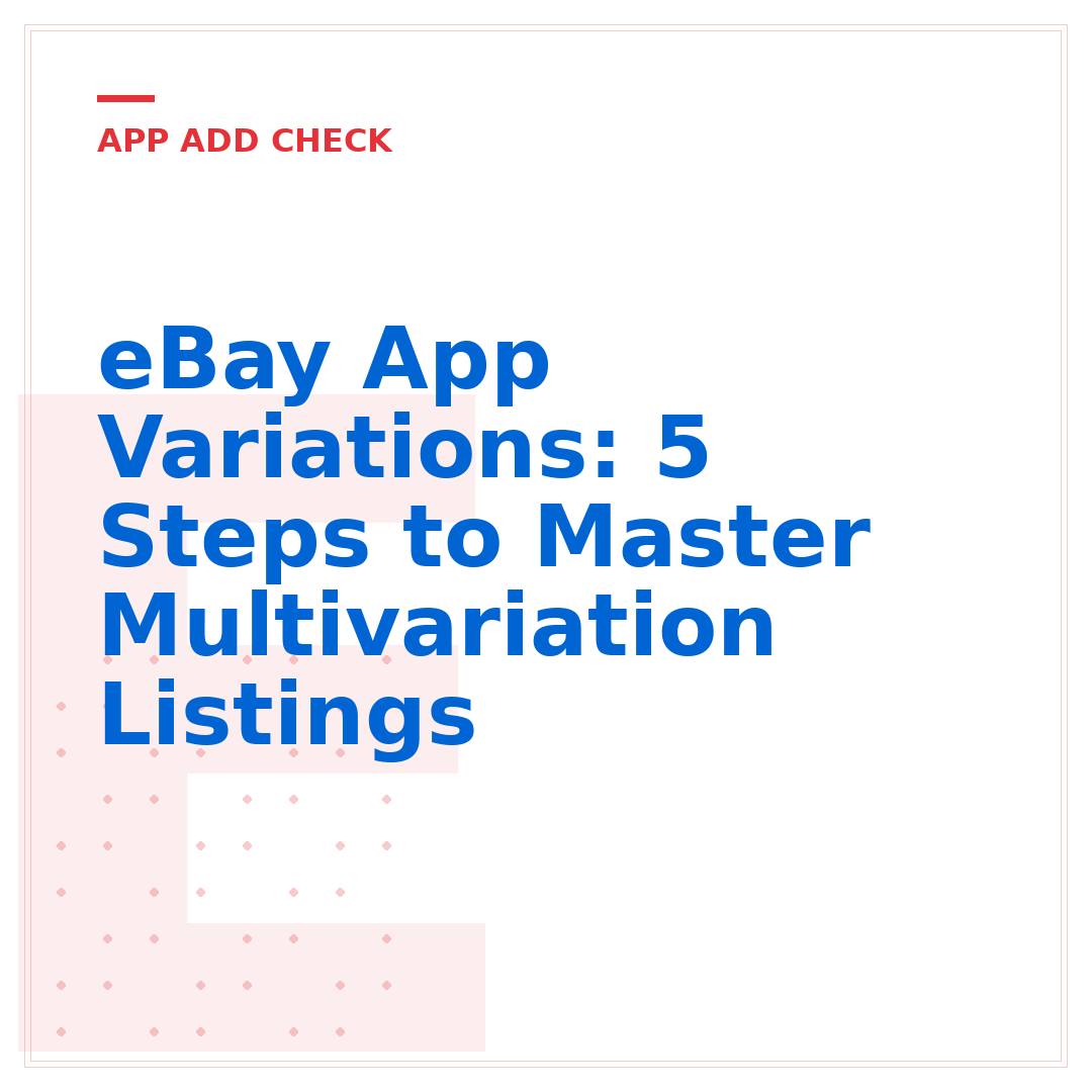 eBay App Variations: 5 Steps to Master Multivariation Listings