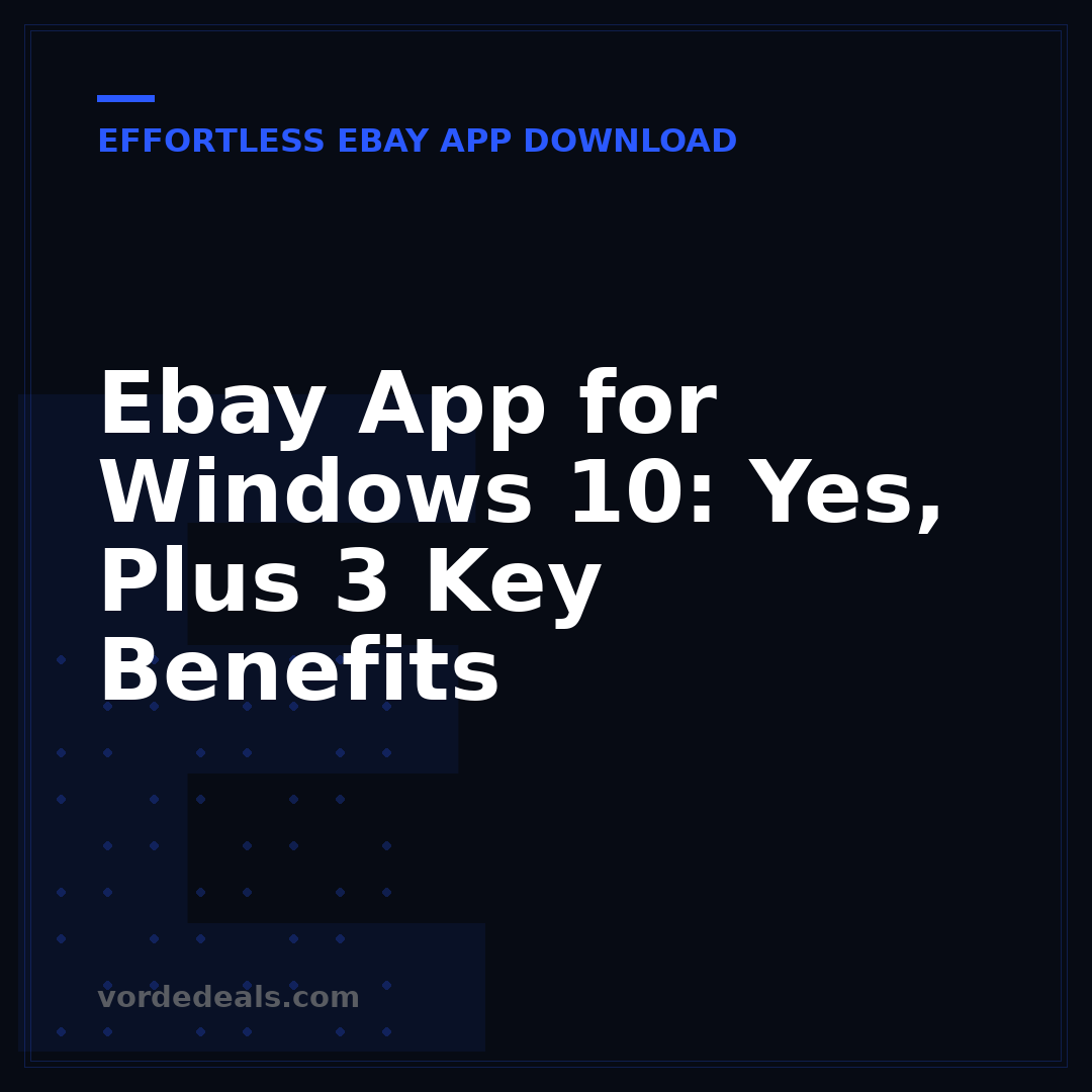 Ebay App for Windows 10: Yes, Plus 3 Key Benefits