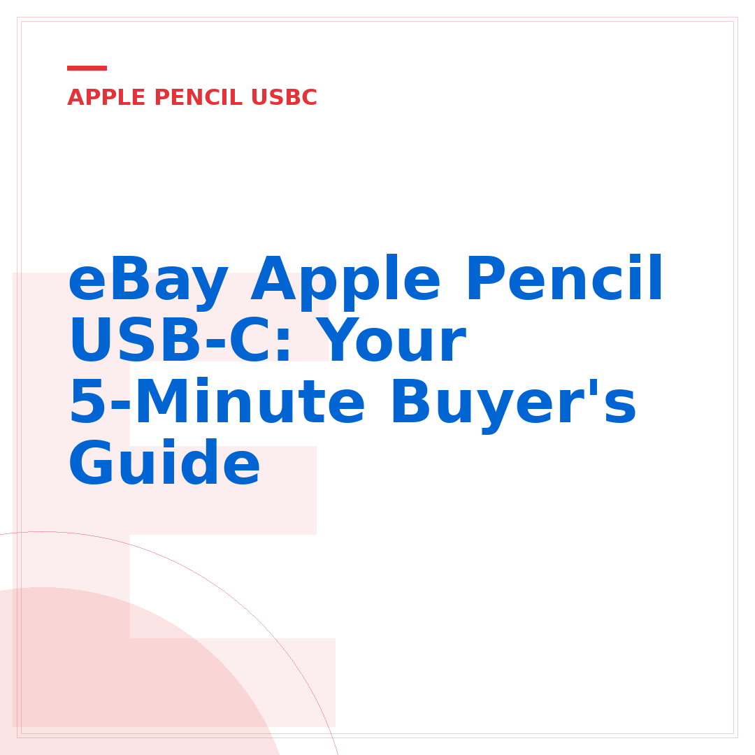 eBay Apple Pencil USB-C: Your 5-Minute Buyer's Guide