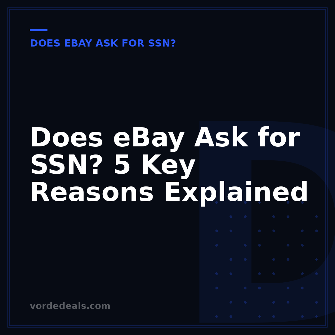 Does eBay Ask for SSN? 5 Key Reasons Explained