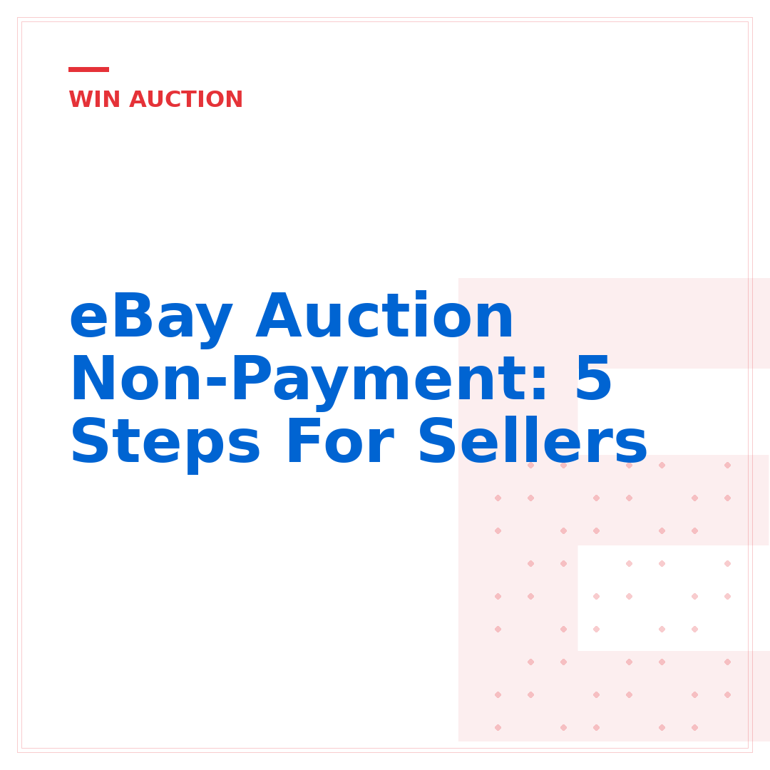 eBay Auction Non-Payment: 5 Steps For Sellers