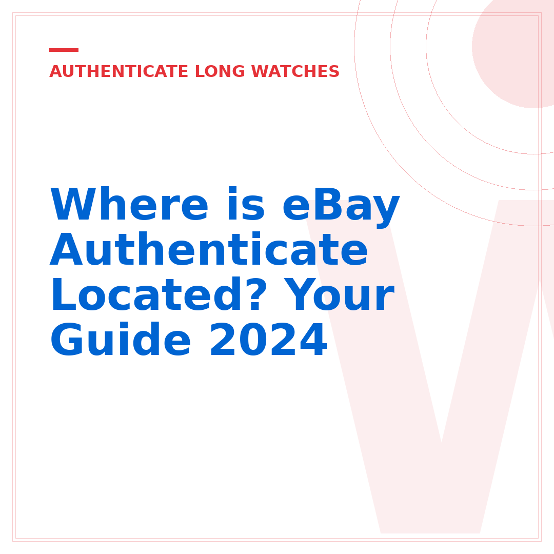 Where is eBay Authenticate Located? Your Guide 2024