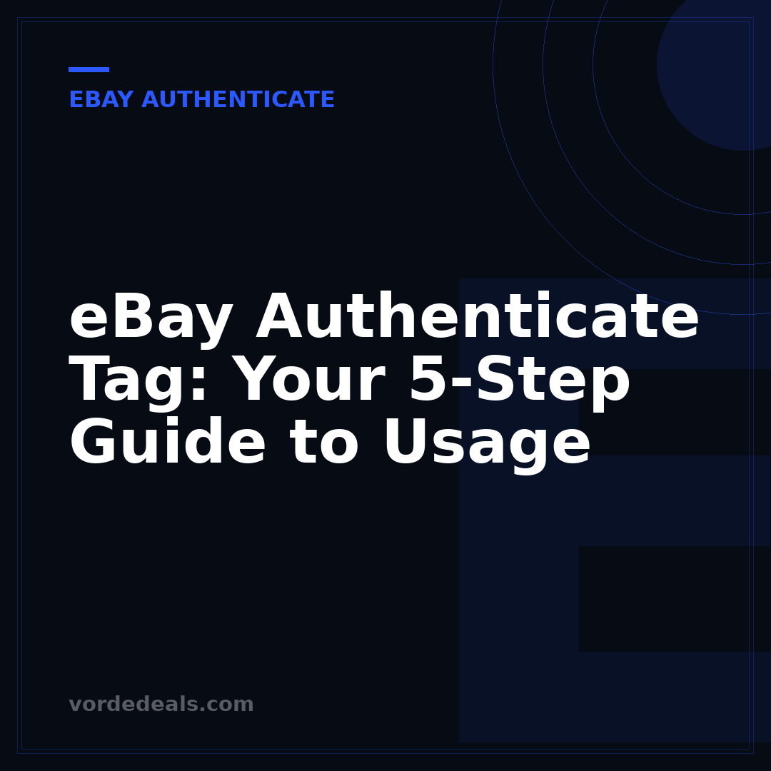 eBay Authenticate Tag: Your 5-Step Guide to Usage
