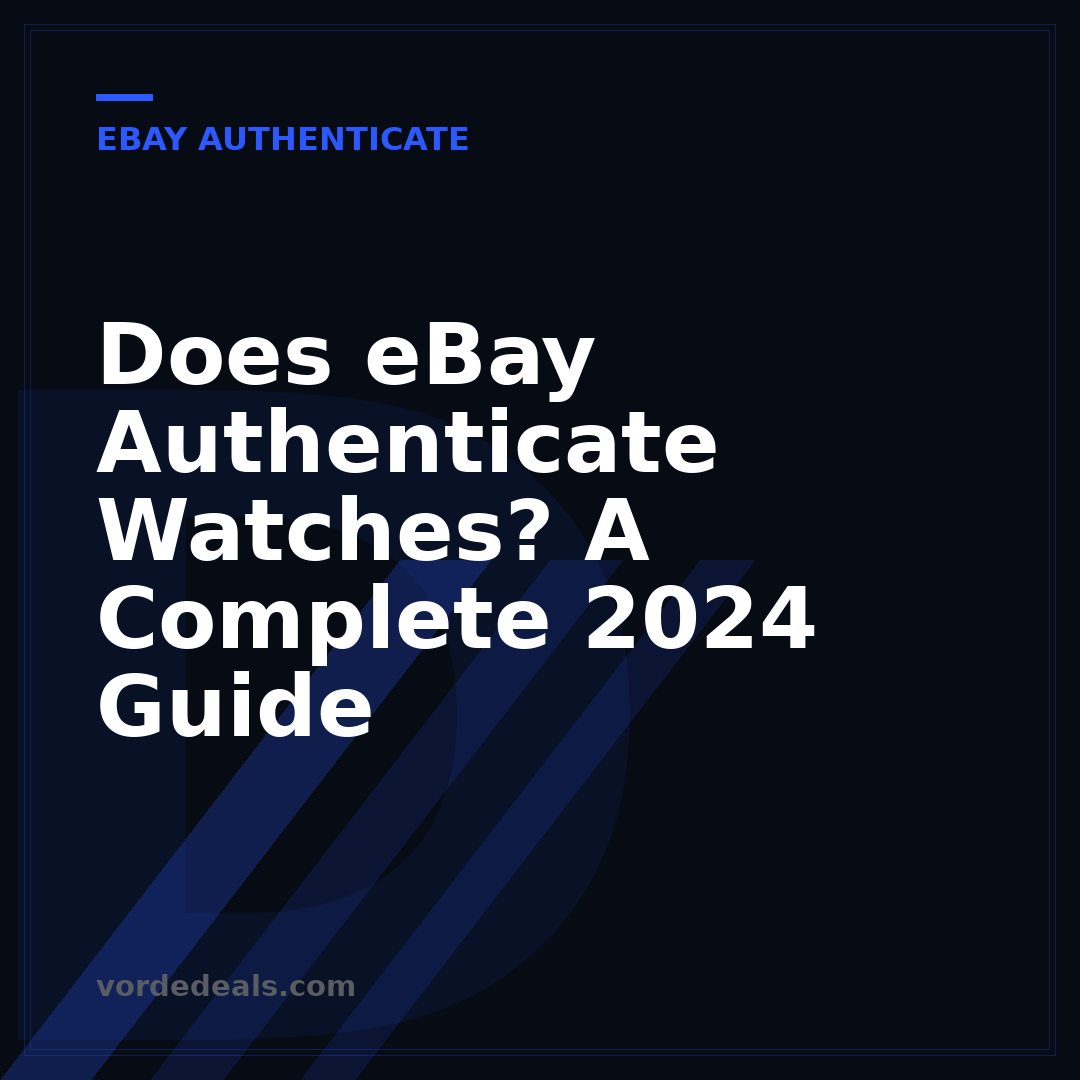 Does eBay Authenticate Watches? A Complete 2024 Guide