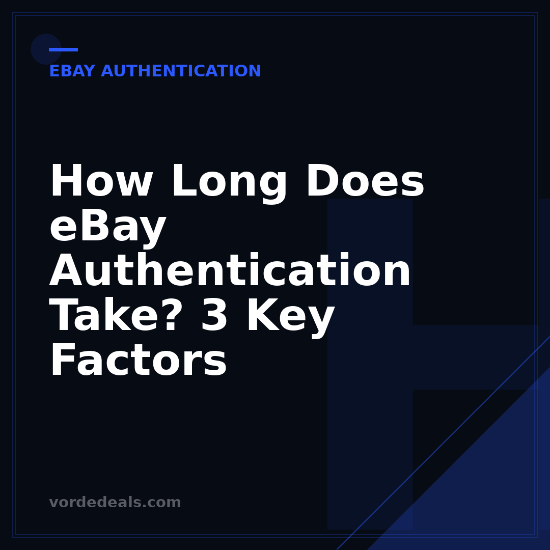 How Long Does eBay Authentication Take? 3 Key Factors
