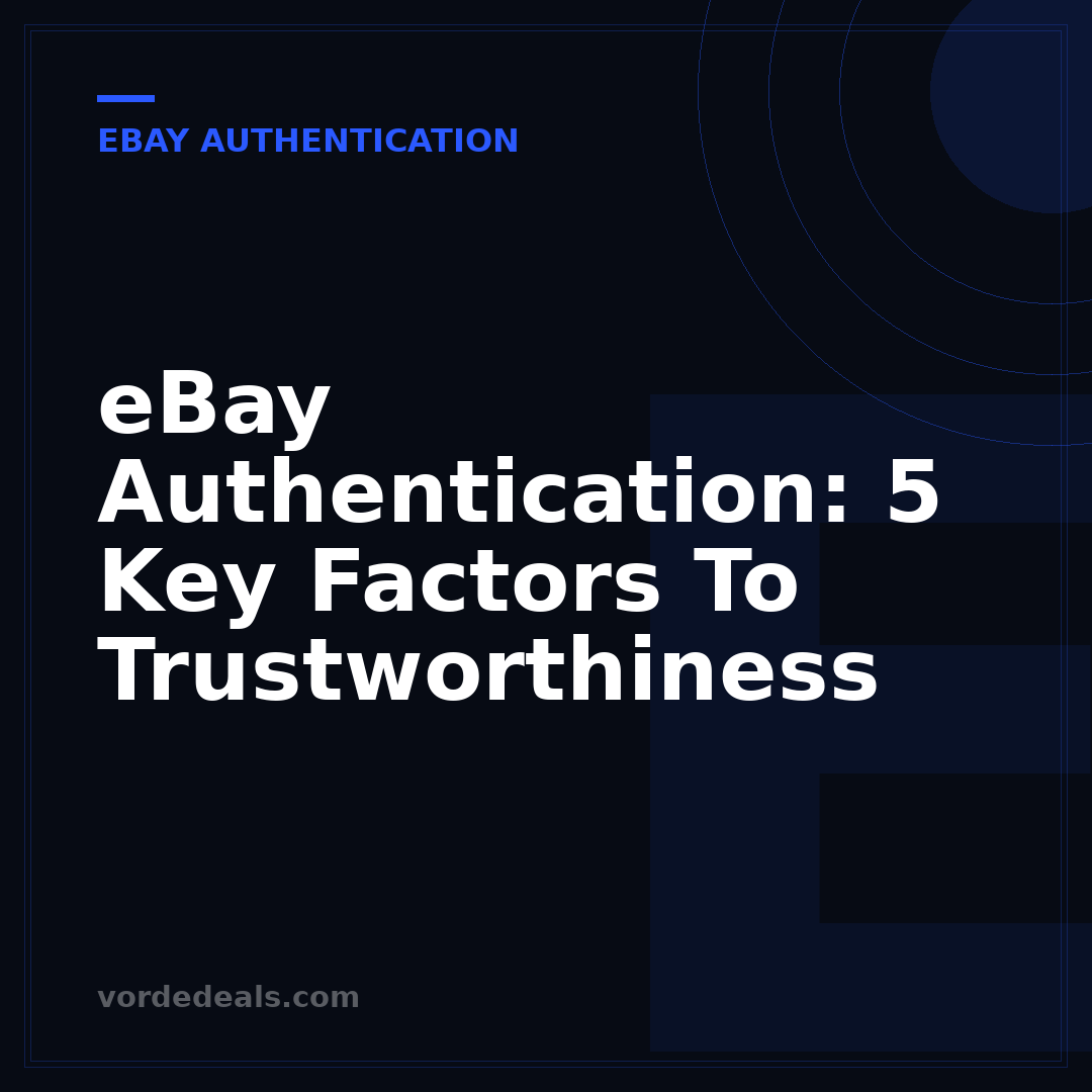 eBay Authentication: 5 Key Factors To Trustworthiness