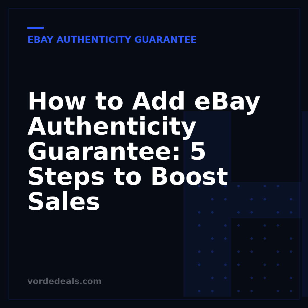 How to Add eBay Authenticity Guarantee: 5 Steps to Boost Sales