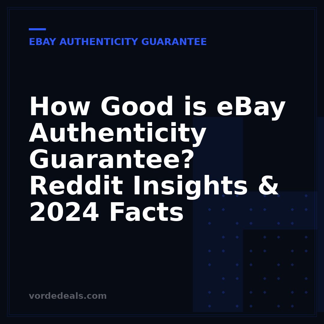 How Good is eBay Authenticity Guarantee? Reddit Insights & 2024 Facts
