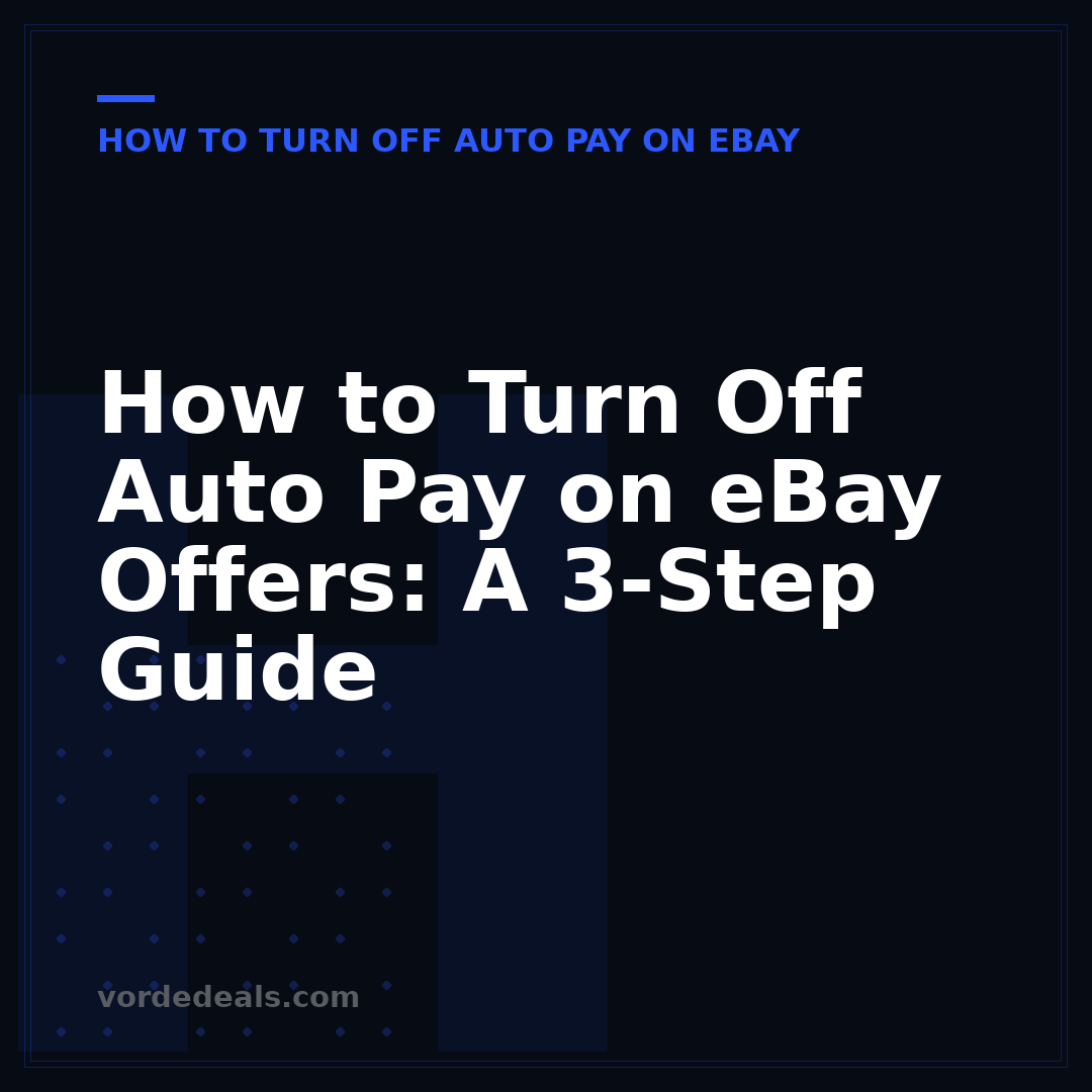 How to Turn Off Auto Pay on eBay Offers: A 3-Step Guide