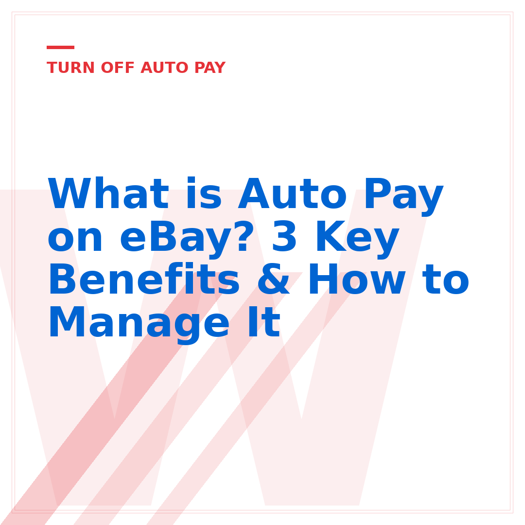 What is Auto Pay on eBay? 3 Key Benefits & How to Manage It