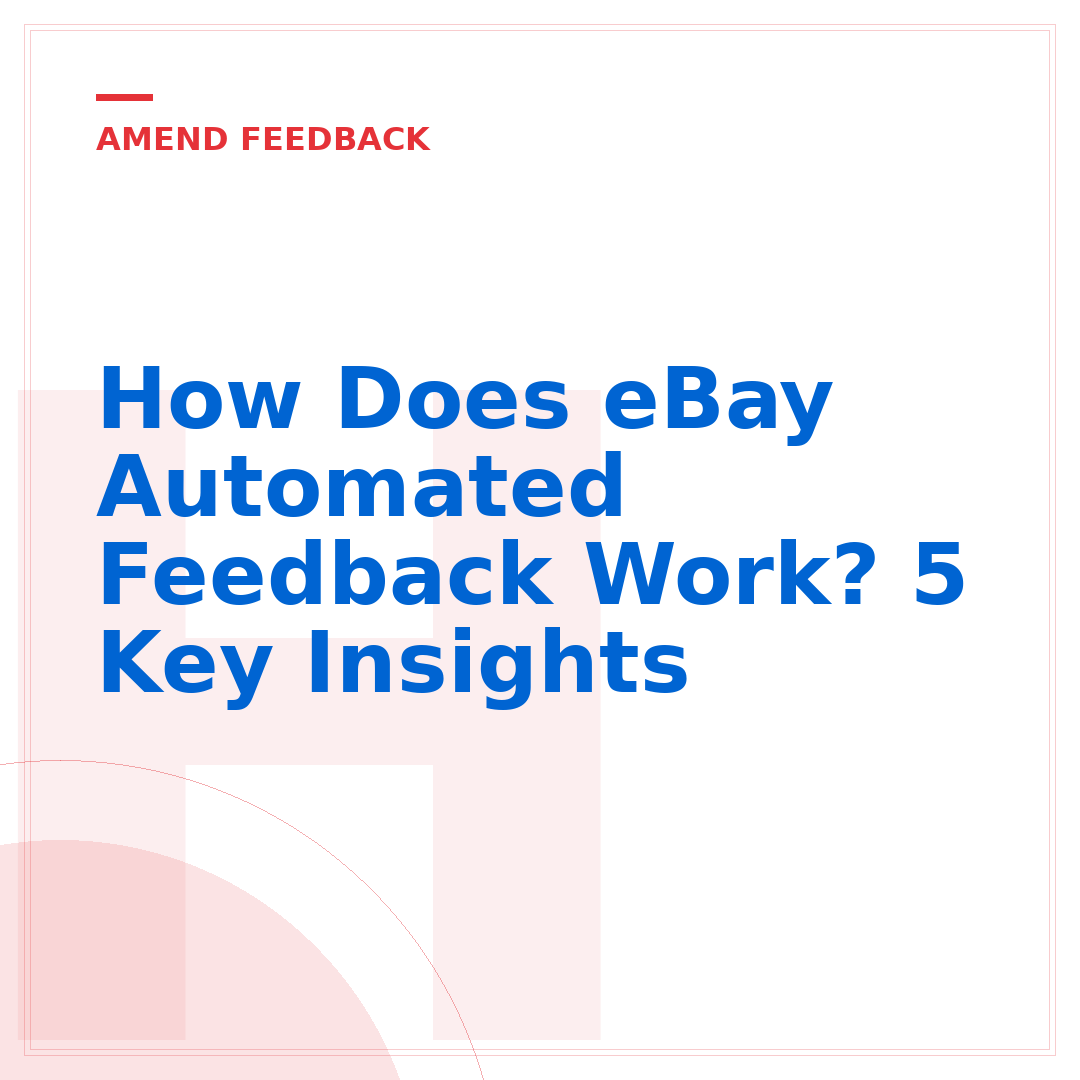 How Does eBay Automated Feedback Work? 5 Key Insights