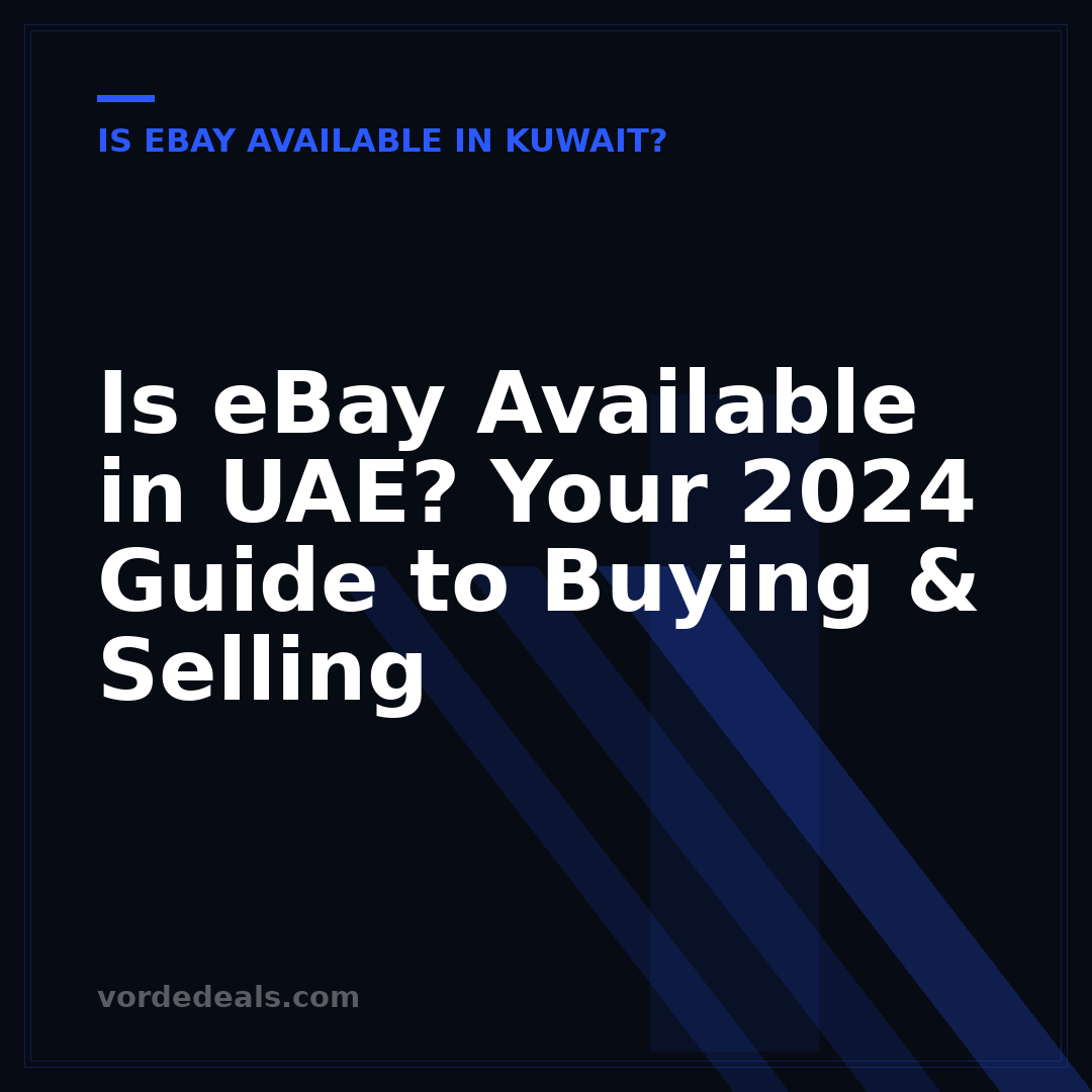 Is eBay Available in UAE? Your 2024 Guide to Buying & Selling