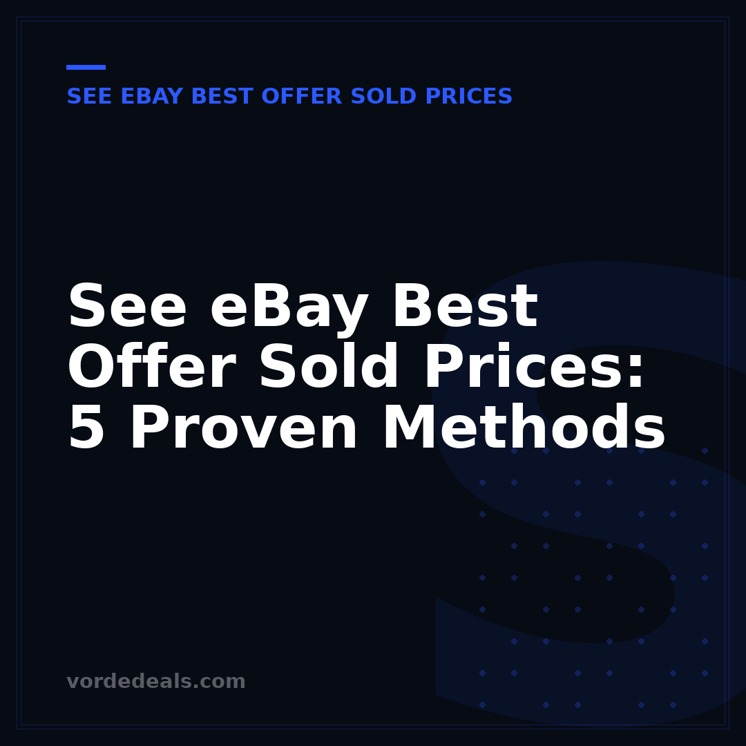 See eBay Best Offer Sold Prices: 5 Proven Methods