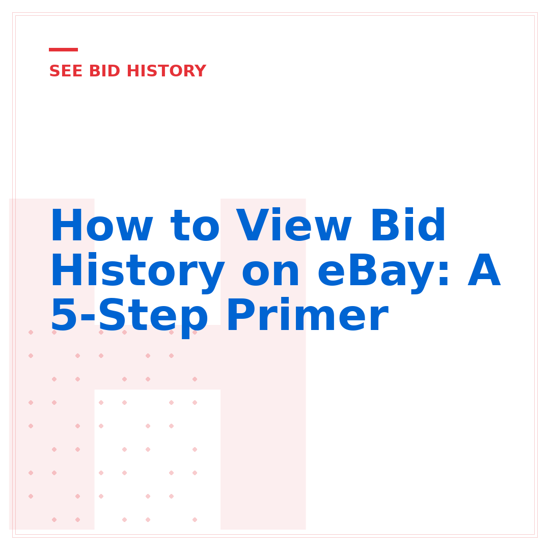 How to View Bid History on eBay: A 5-Step Primer