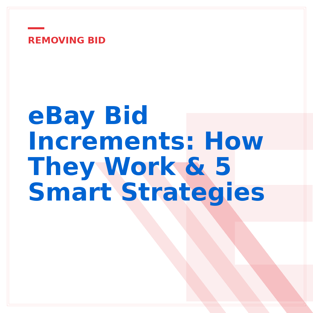 eBay Bid Increments: How They Work & 5 Smart Strategies