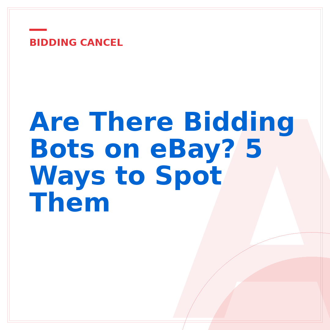 Are There Bidding Bots on eBay? 5 Ways to Spot Them