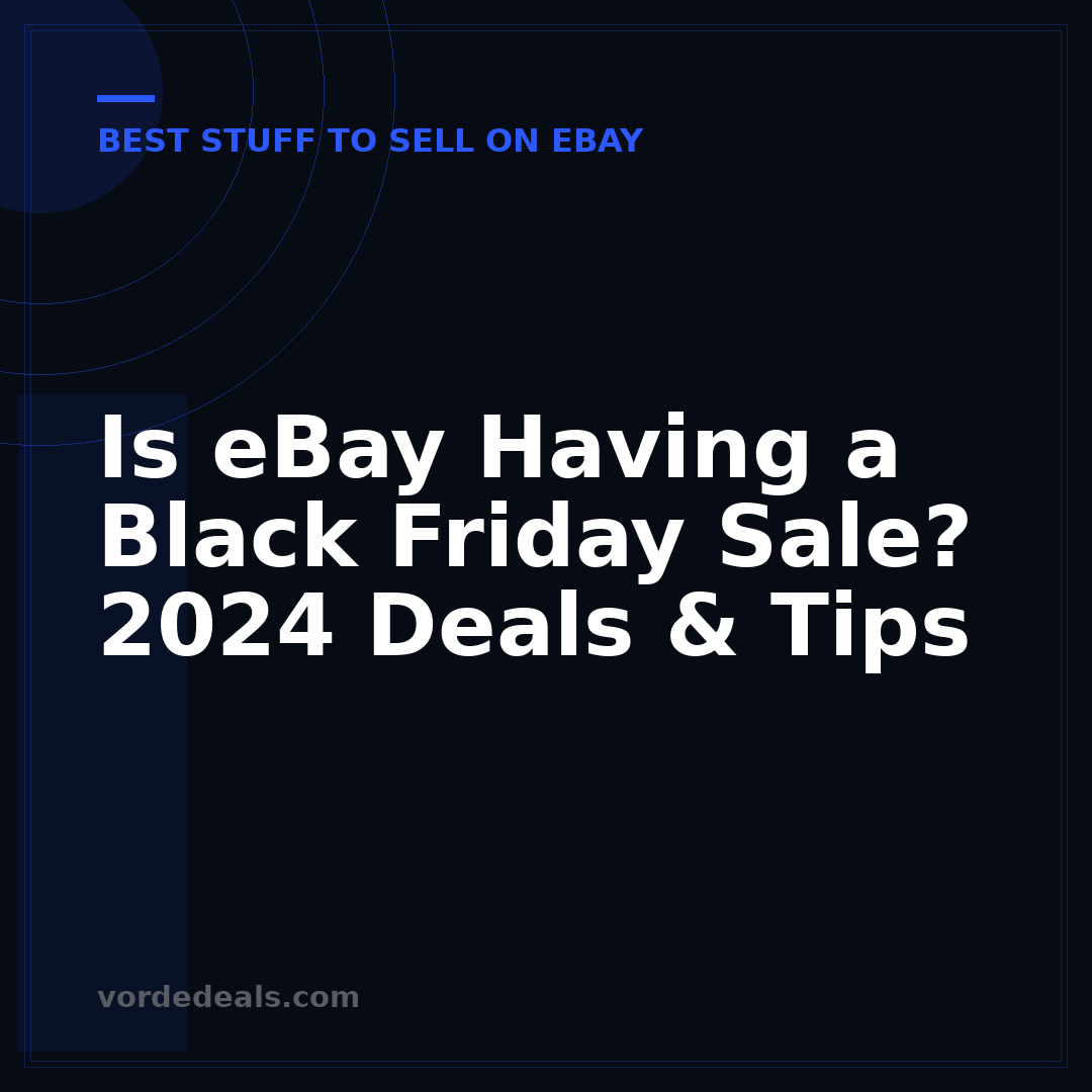 Is eBay Having a Black Friday Sale? 2024 Deals & Tips