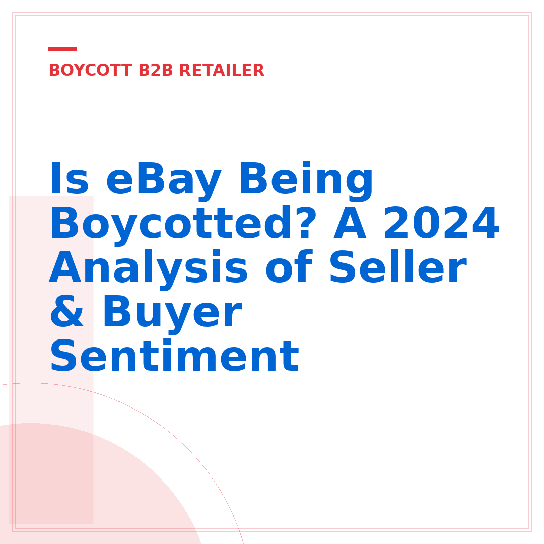 Is eBay Being Boycotted? A 2024 Analysis of Seller & Buyer Sentiment