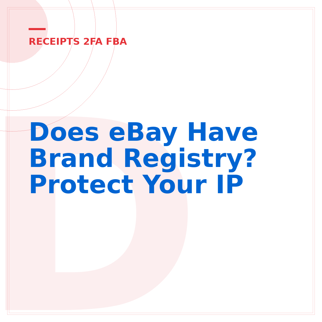 Does eBay Have Brand Registry? Protect Your IP