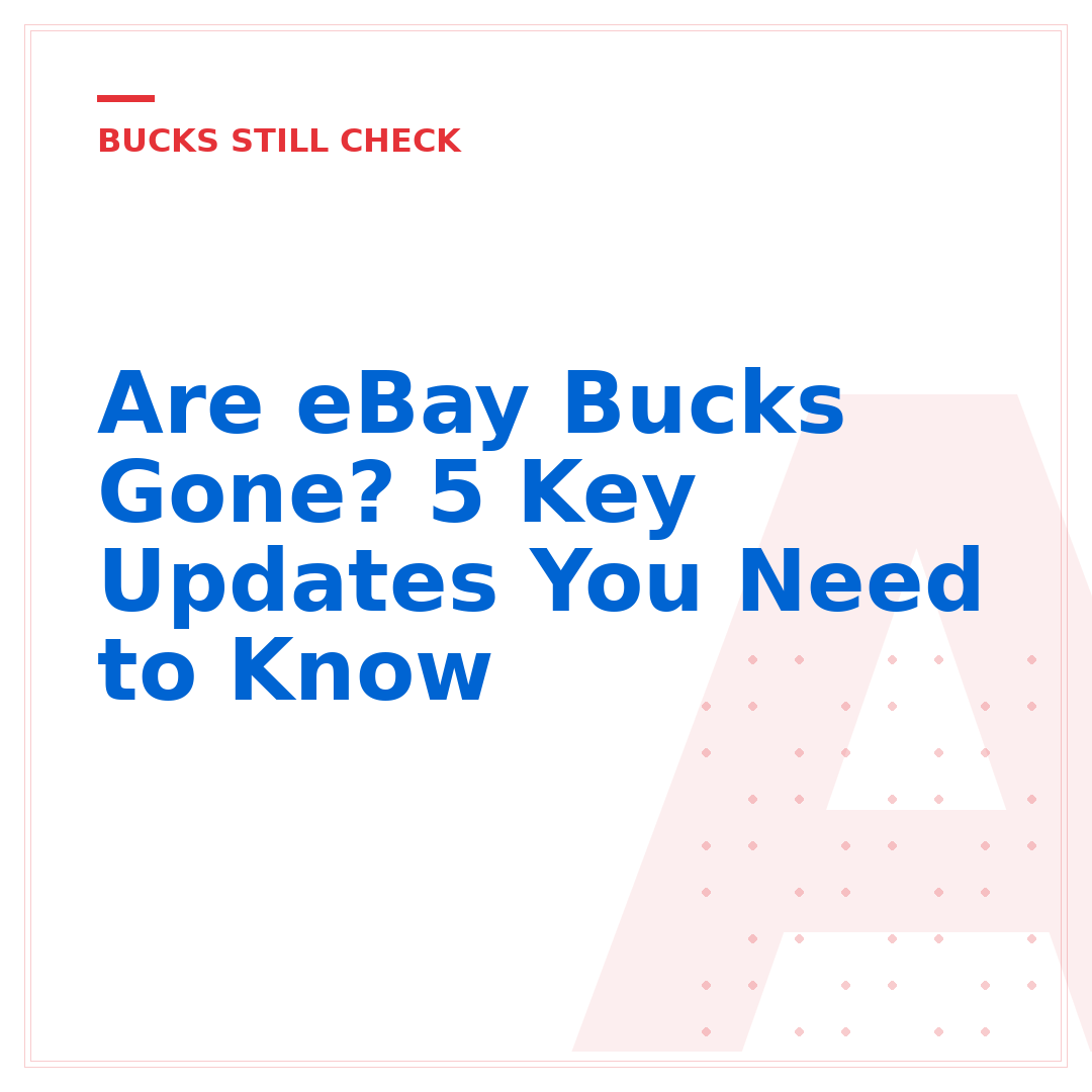 Are eBay Bucks Gone? 5 Key Updates You Need to Know