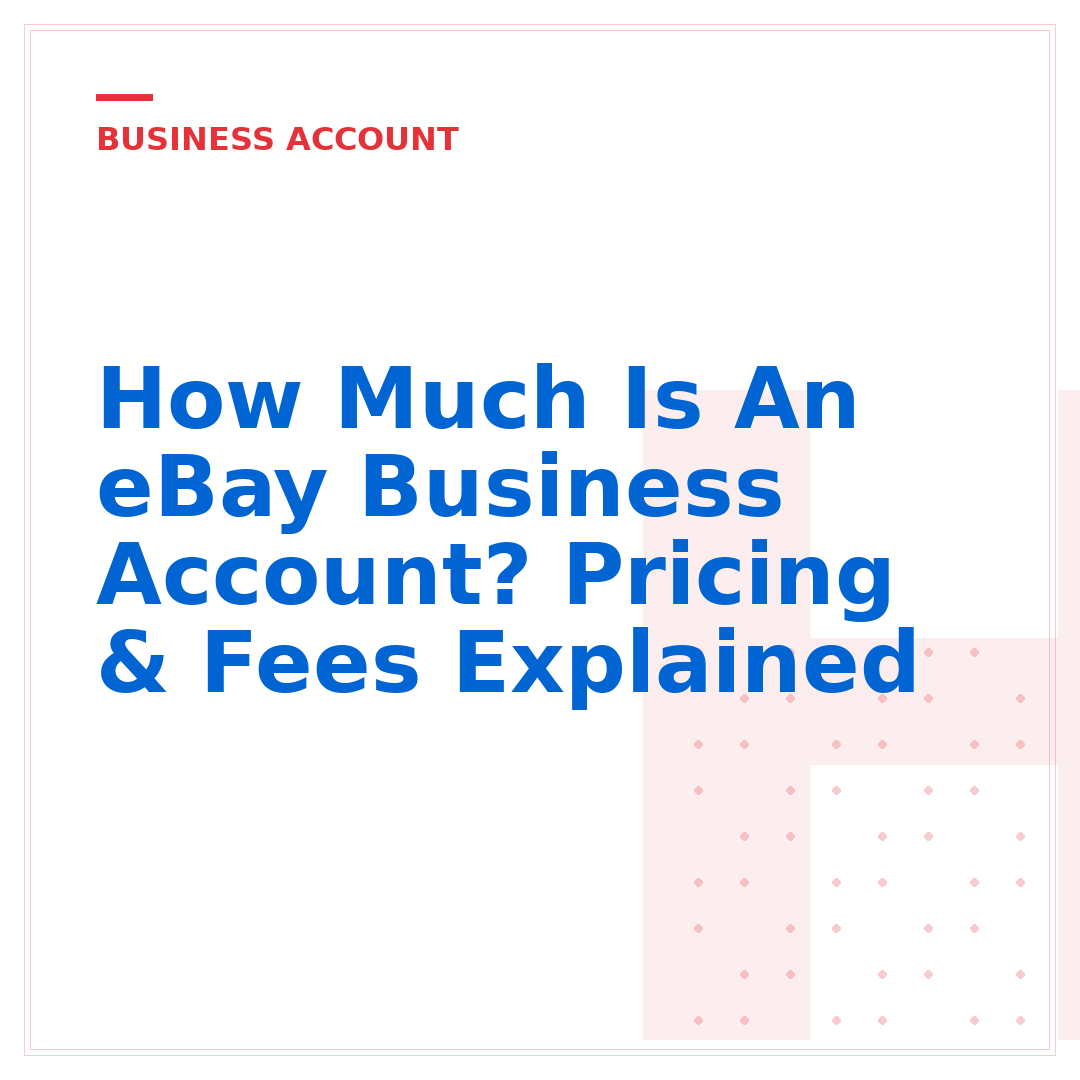How Much Is An eBay Business Account? Pricing & Fees Explained