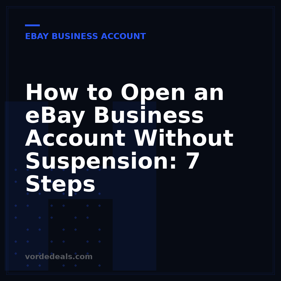 How to Open an eBay Business Account Without Suspension: 7 Steps