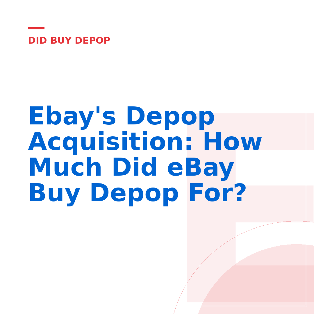 Ebay's Depop Acquisition: How Much Did eBay Buy Depop For?