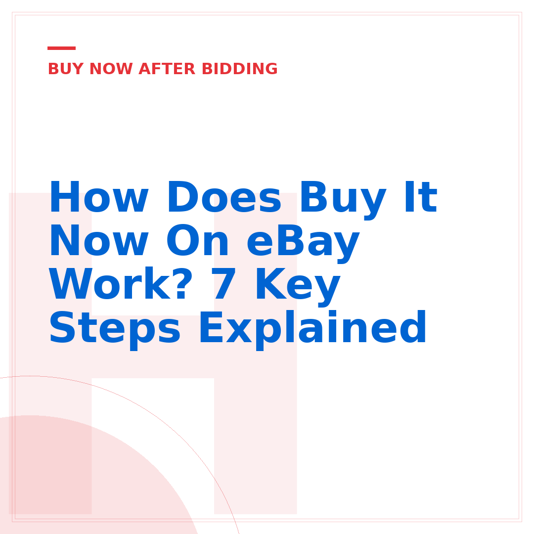 How Does Buy It Now On eBay Work? 7 Key Steps Explained
