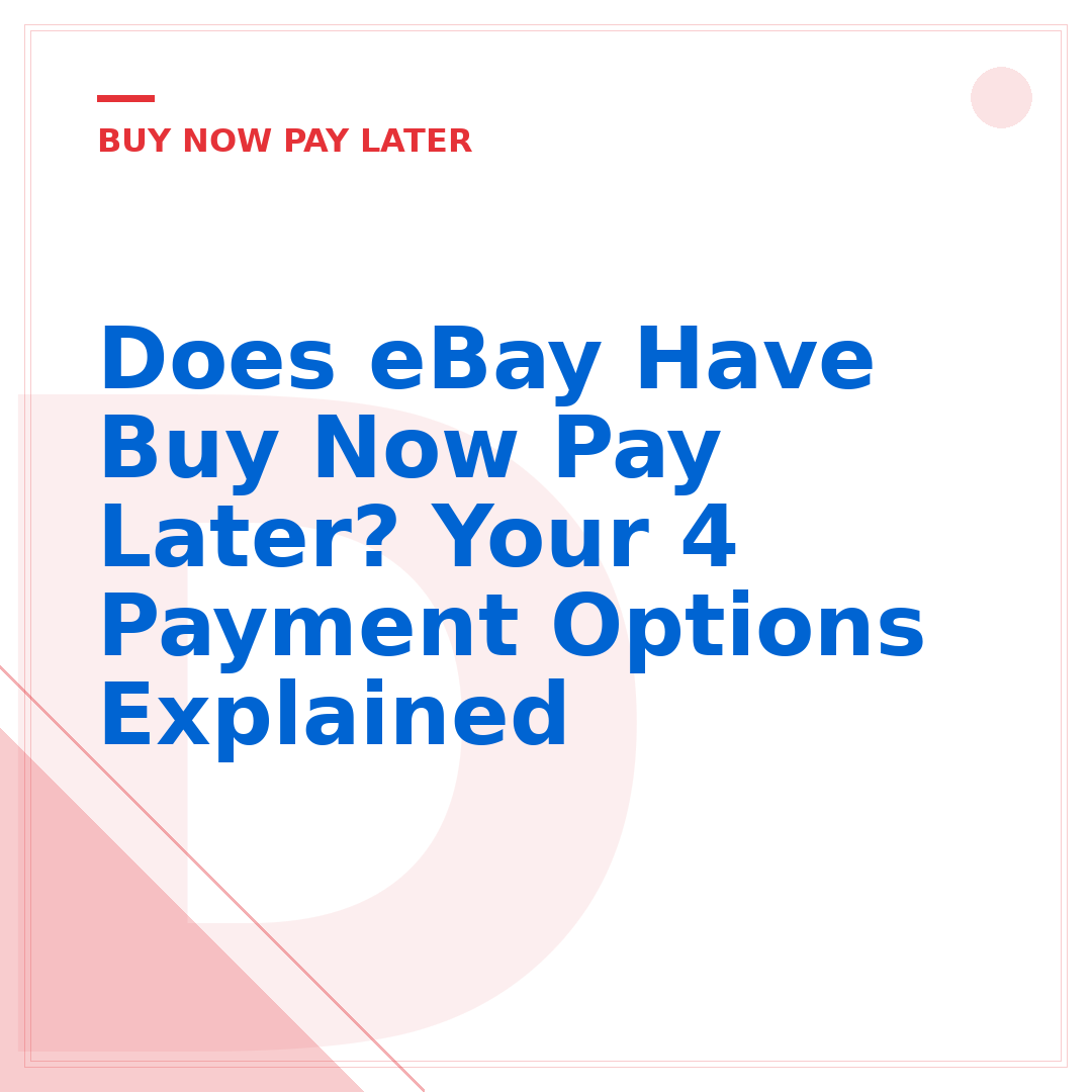 Does eBay Have Buy Now Pay Later? Your 4 Payment Options Explained