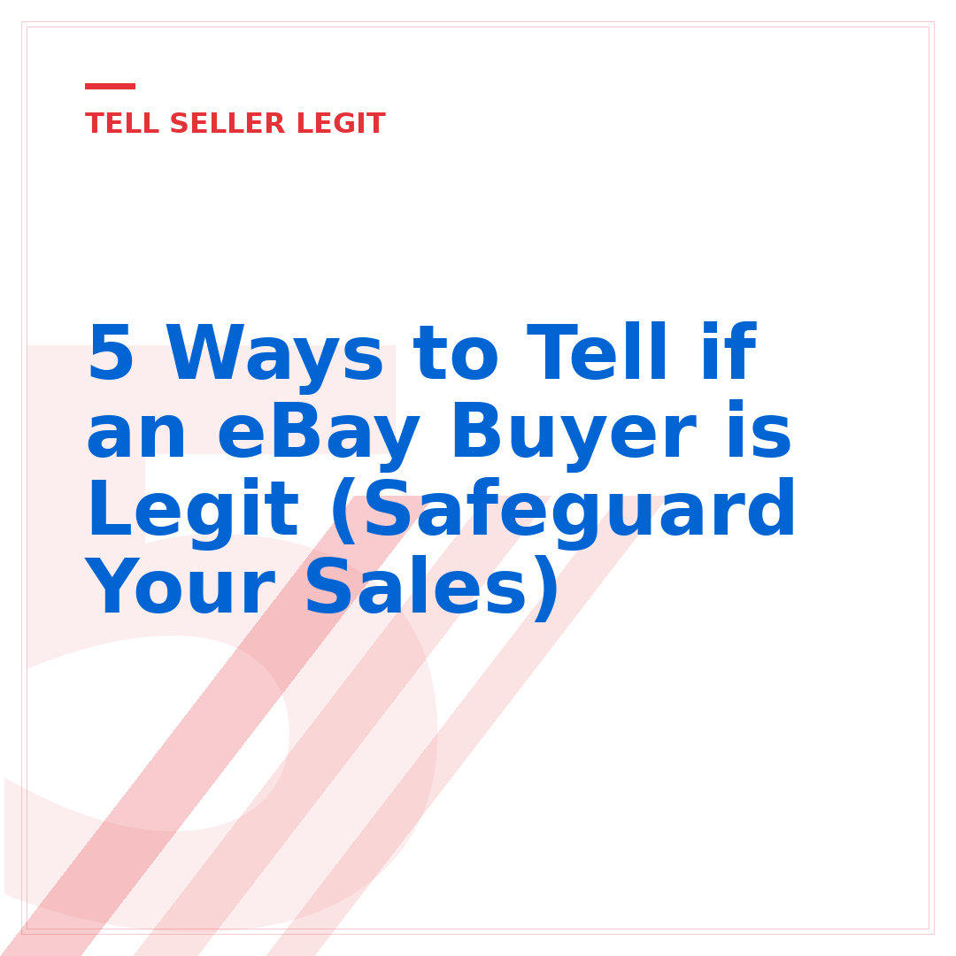 5 Ways to Tell if an eBay Buyer is Legit (Safeguard Your Sales)