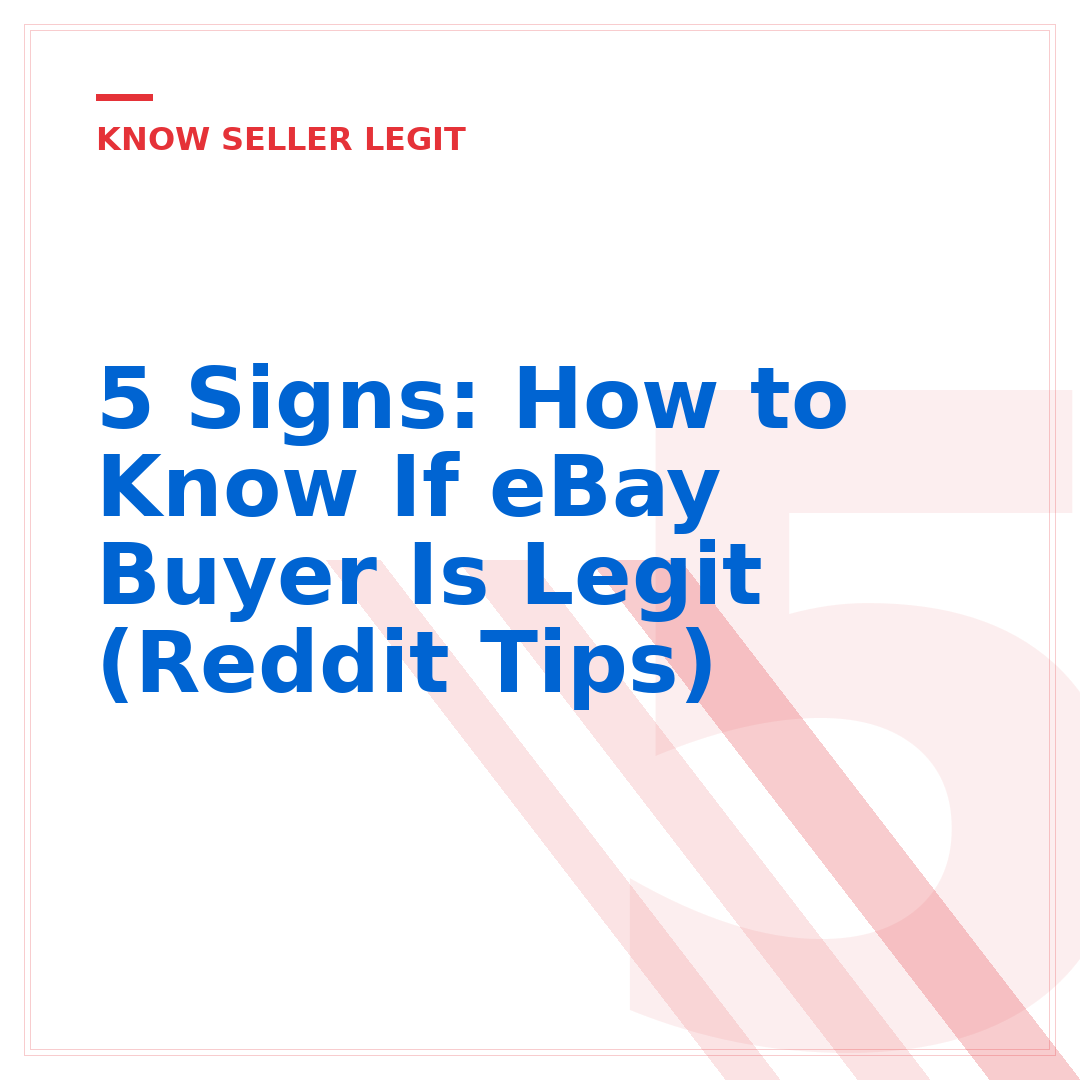 5 Signs: How to Know If eBay Buyer Is Legit (Reddit Tips)