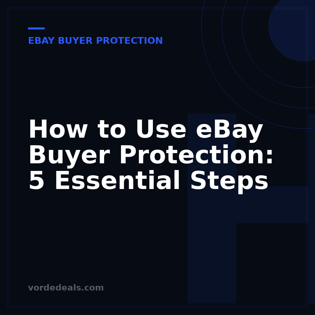 How to Use eBay Buyer Protection: 5 Essential Steps