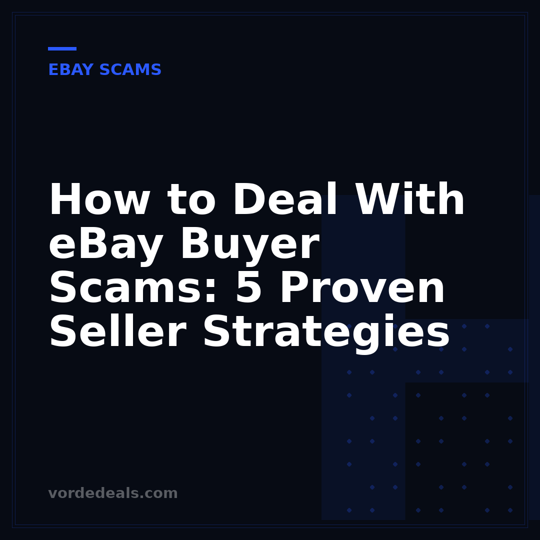 How to Deal With eBay Buyer Scams: 5 Proven Seller Strategies