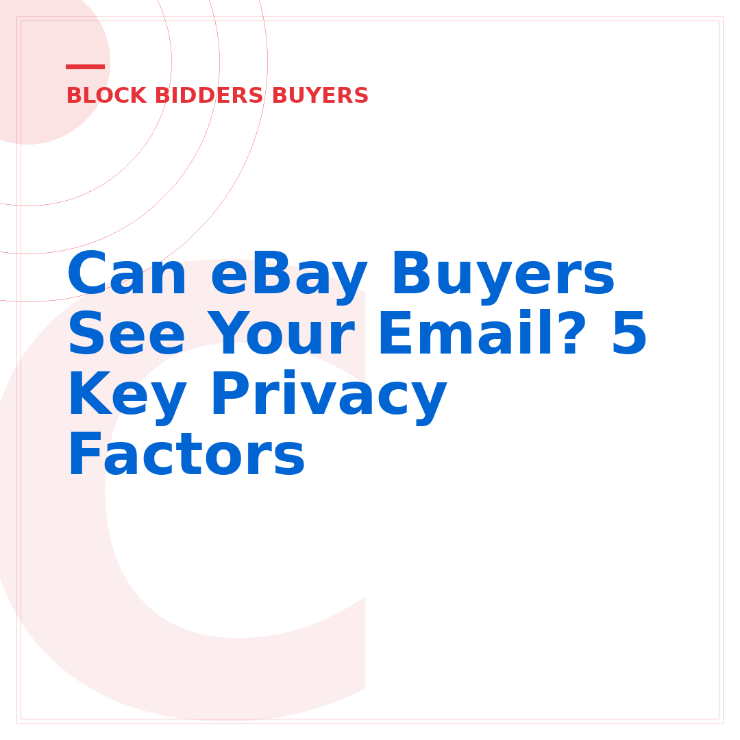 Can eBay Buyers See Your Email? 5 Key Privacy Factors