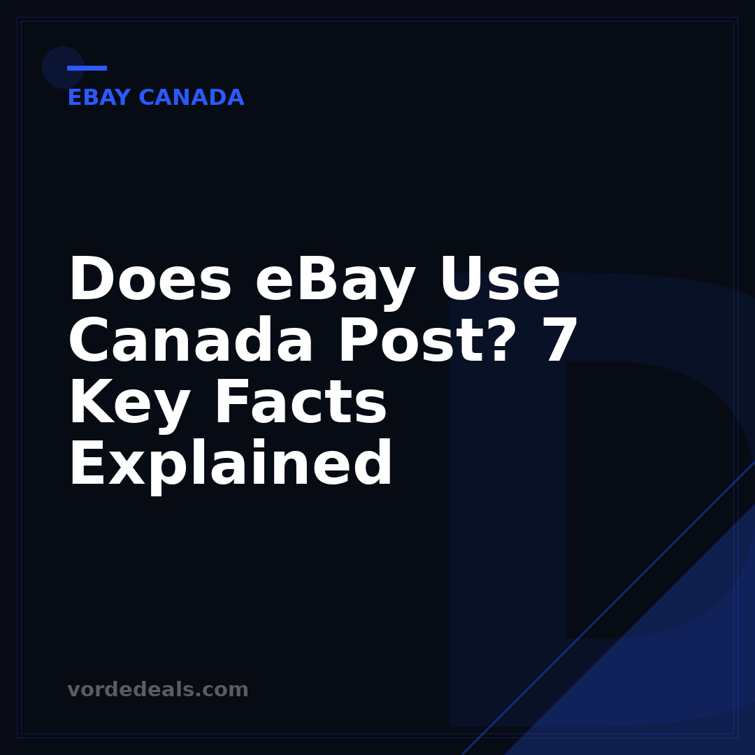 Does eBay Use Canada Post? 7 Key Facts Explained