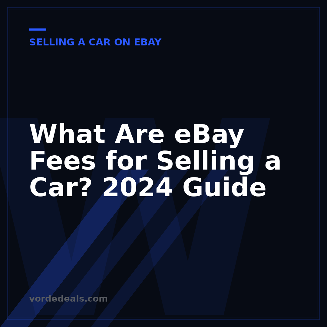 What Are eBay Fees for Selling a Car? 2024 Guide