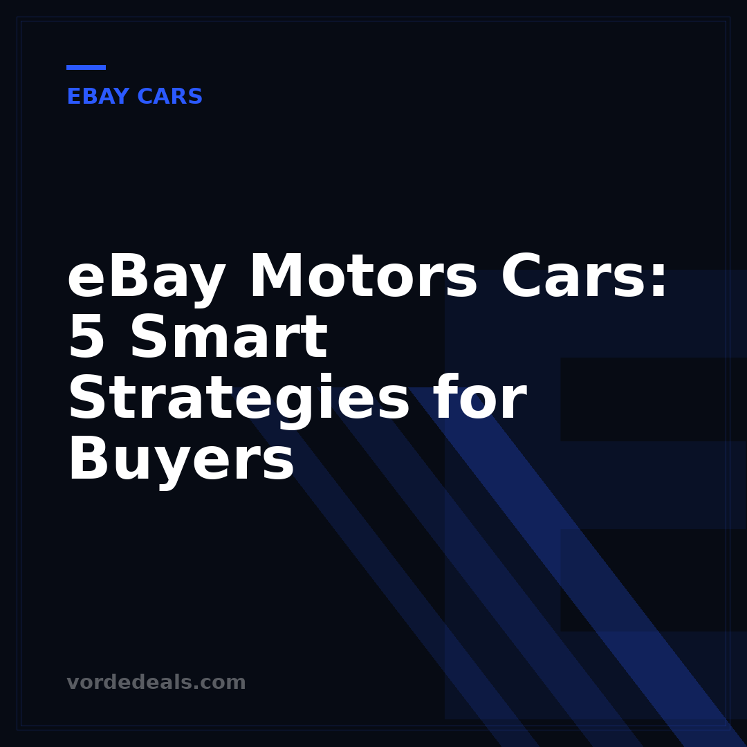 eBay Motors Cars: 5 Smart Strategies for Buyers