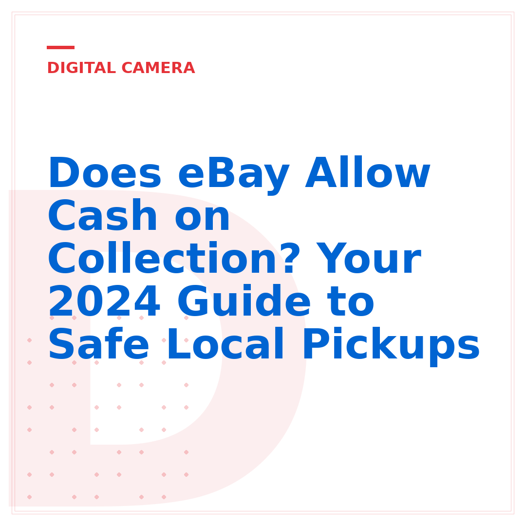 Does eBay Allow Cash on Collection? Your 2024 Guide to Safe Local Pickups