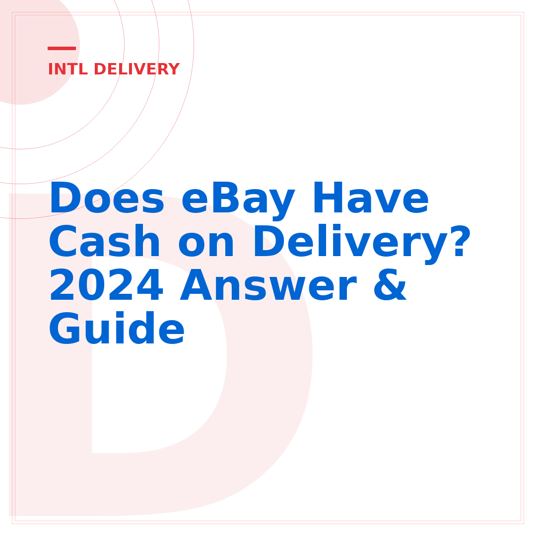 Does eBay Have Cash on Delivery? 2024 Answer & Guide