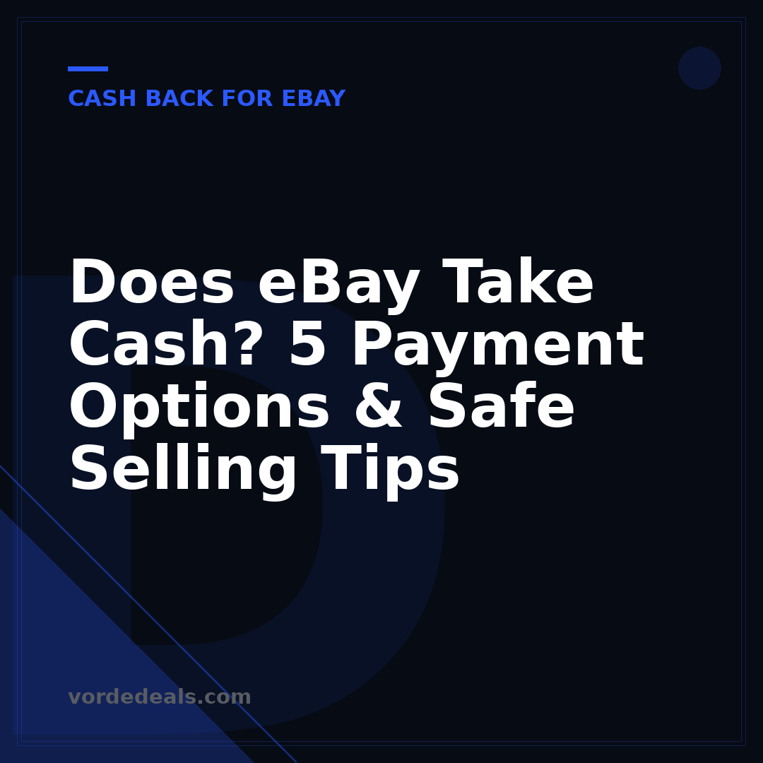 Does eBay Take Cash? 5 Payment Options & Safe Selling Tips