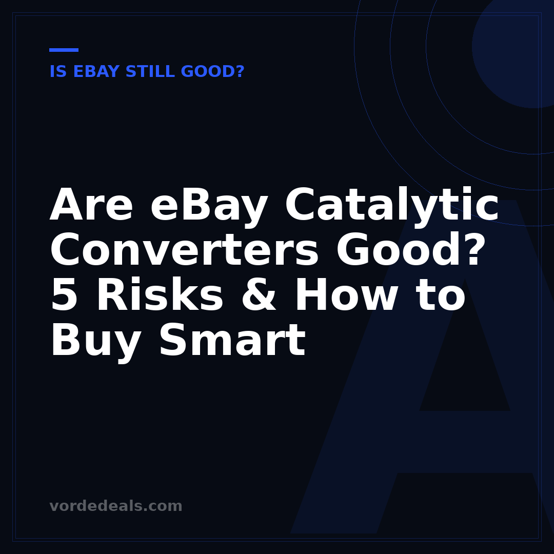 Are eBay Catalytic Converters Good? 5 Risks & How to Buy Smart