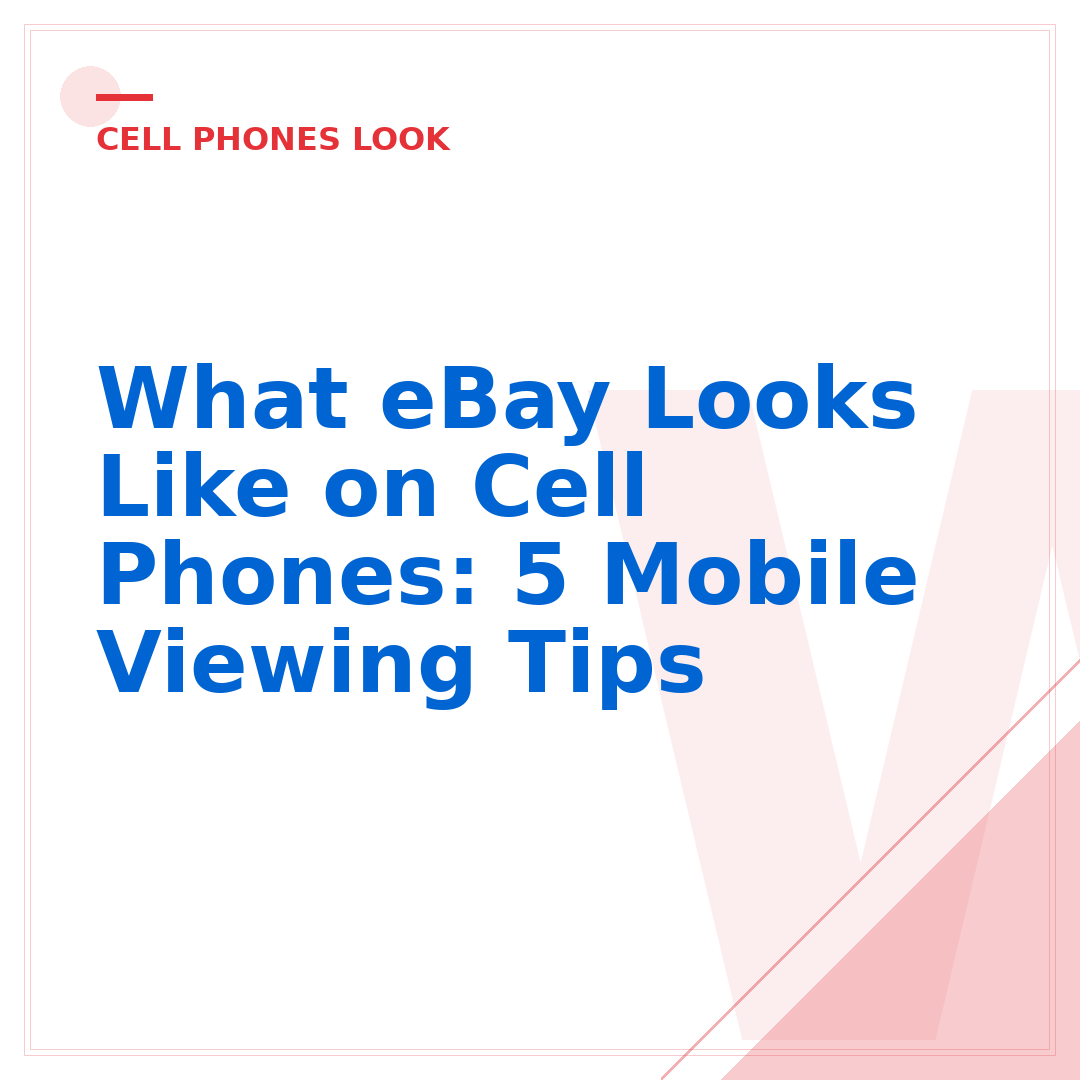 What eBay Looks Like on Cell Phones: 5 Mobile Viewing Tips