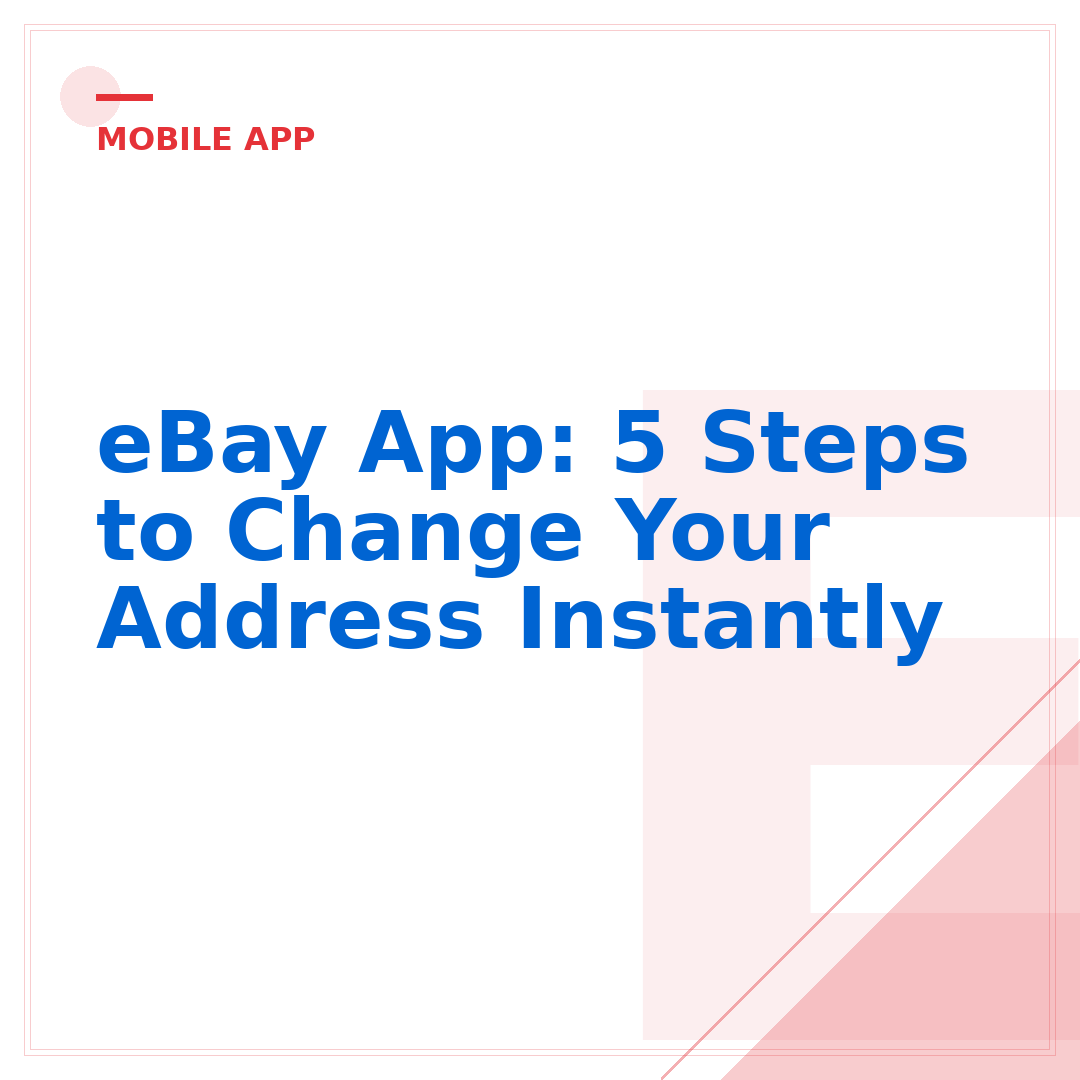 eBay App: 5 Steps to Change Your Address Instantly