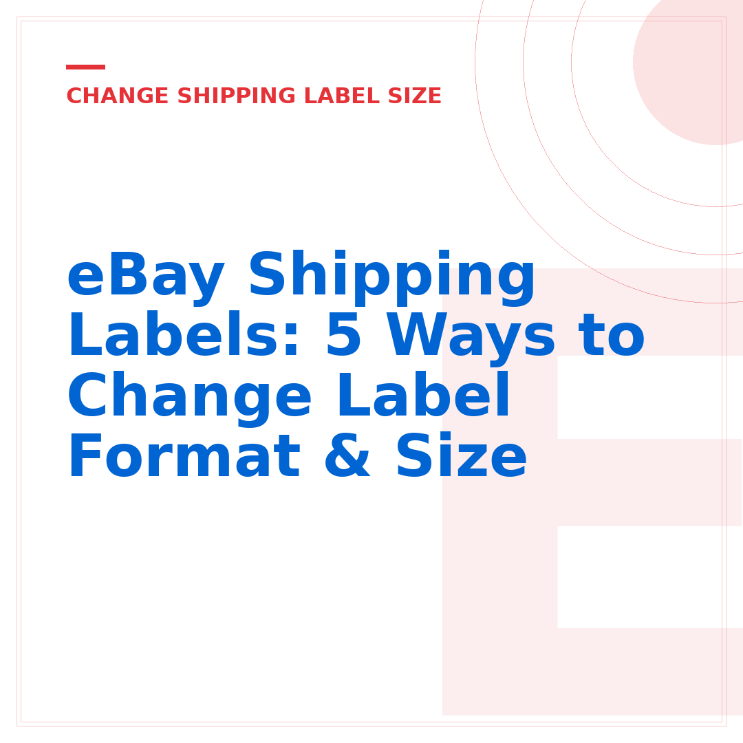 eBay Shipping Labels: 5 Ways to Change Label Format & Size