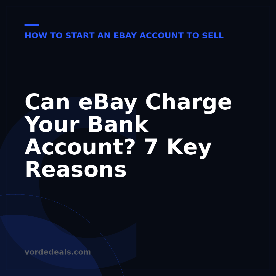 Can eBay Charge Your Bank Account? 7 Key Reasons