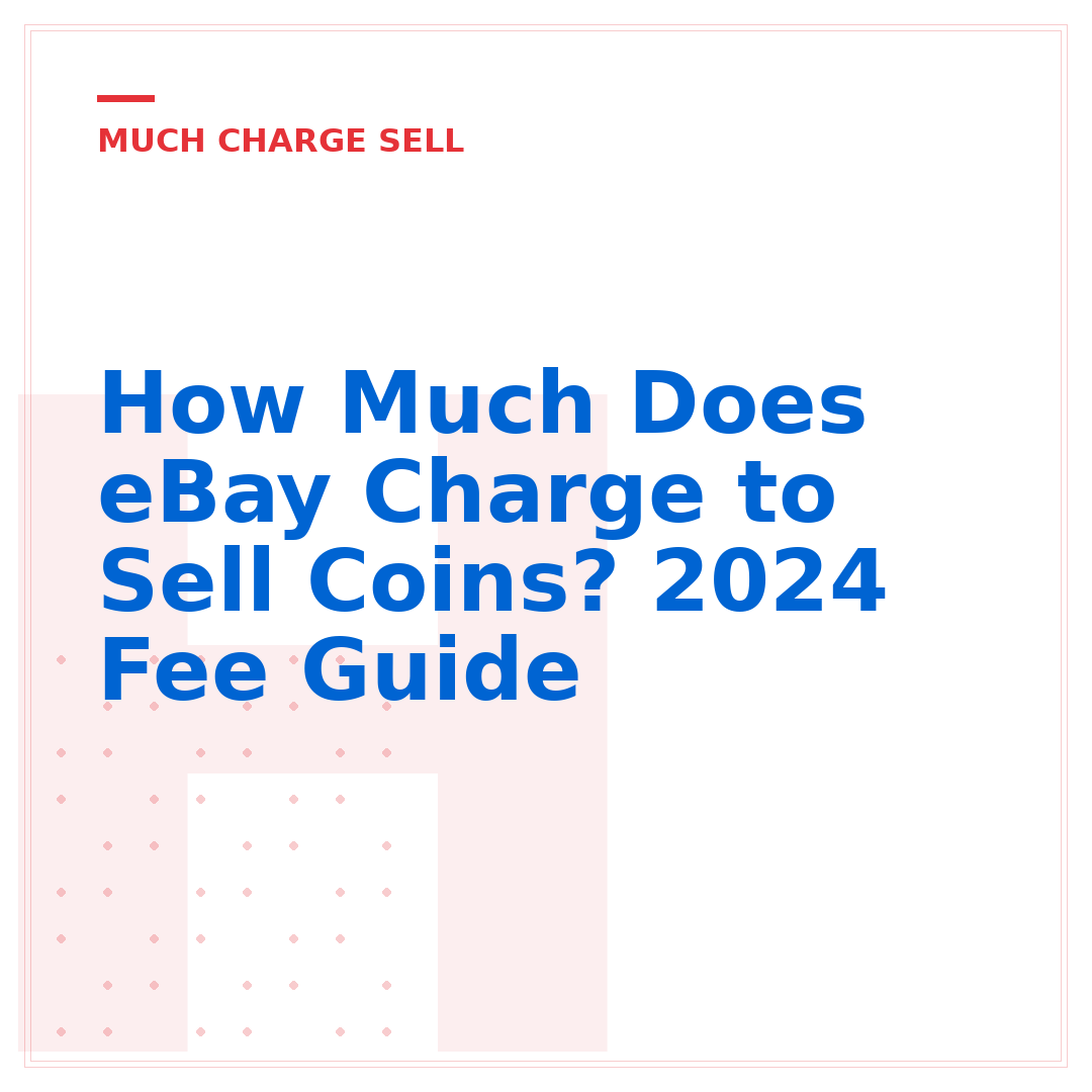 How Much Does eBay Charge to Sell Coins? 2024 Fee Guide