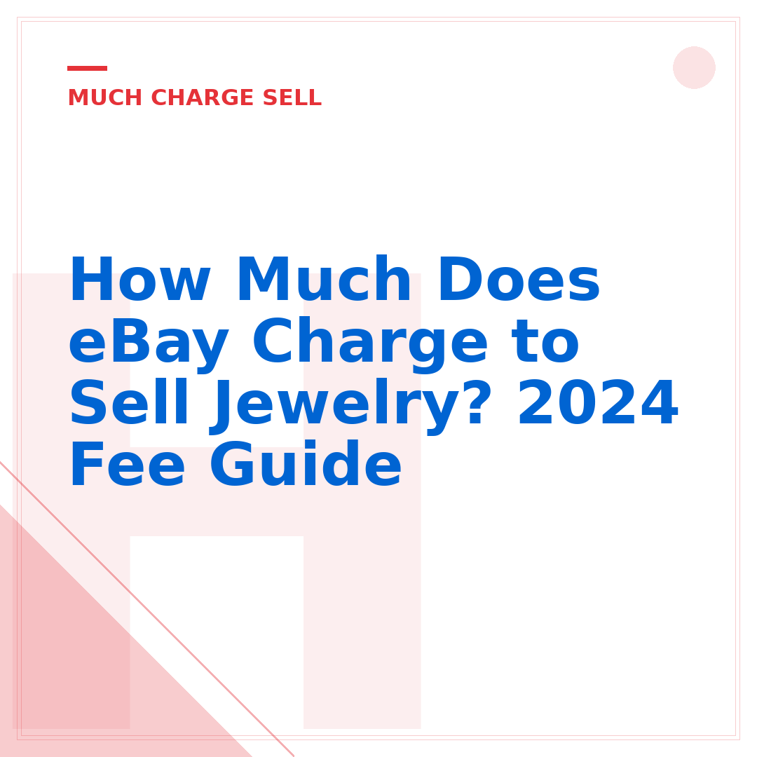How Much Does eBay Charge to Sell Jewelry? 2024 Fee Guide