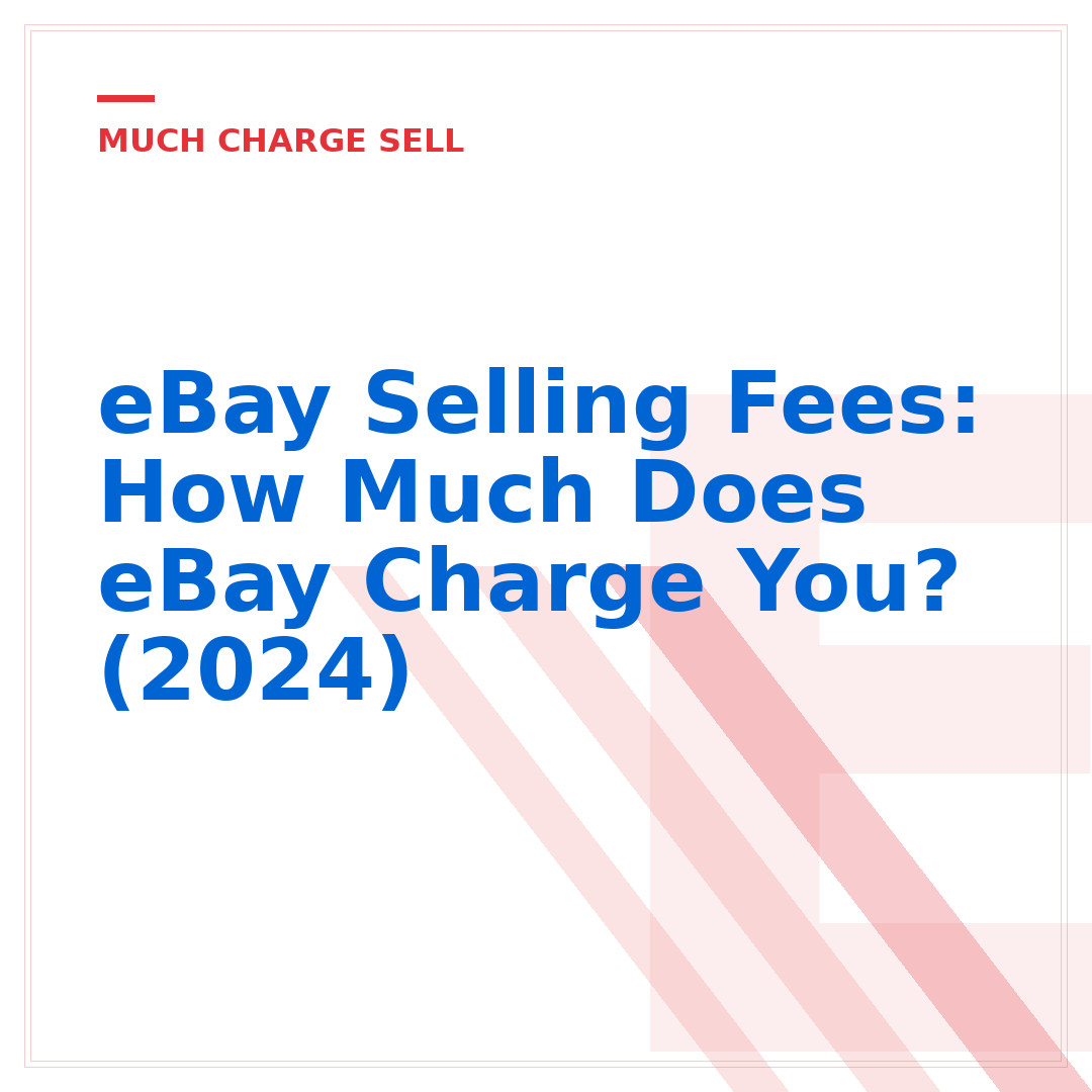 eBay Selling Fees: How Much Does eBay Charge You? (2024)