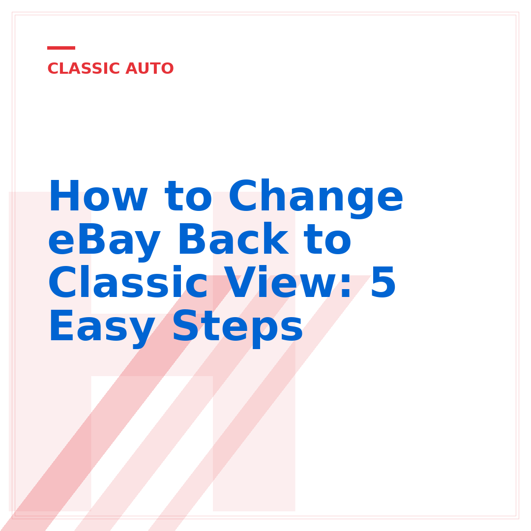 How to Change eBay Back to Classic View: 5 Easy Steps